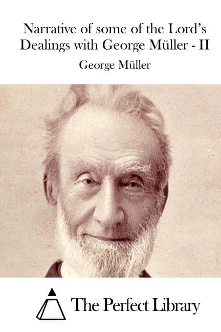 Narrative of some of the Lord's Dealings with George MÃ¼ller - II, (Paperback)