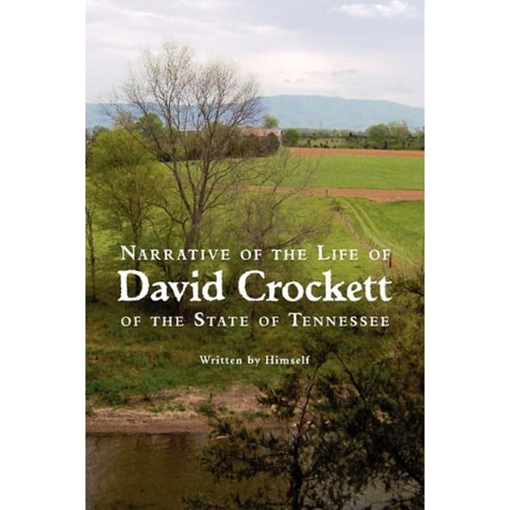 Narrative of the Life of David Crockett of the State of Tennessee (Paperback)