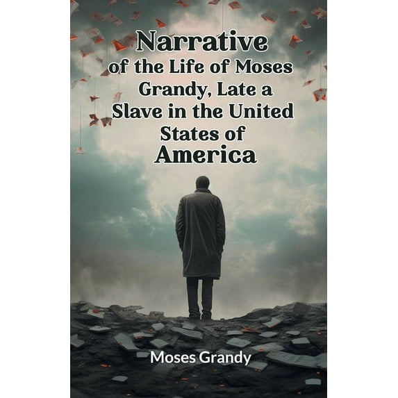 Narrative of the Life of Moses Grandy, Late a Slave in the United States of America, (Paperback)