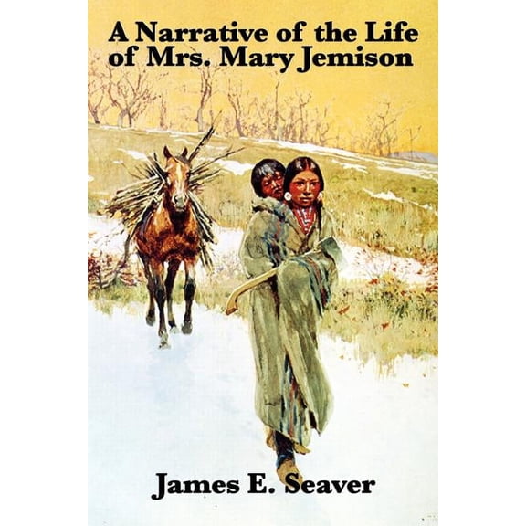 A Narrative of the Life of Mrs. Mary Jemison, (Paperback)
