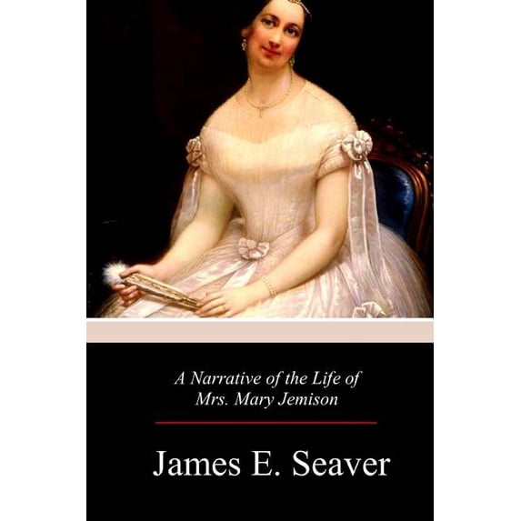 Narrative of the Life of Mrs. Mary Jemison
