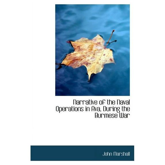 Narrative of the Naval Operations in Ava, During the Burmese War (Hardcover)
