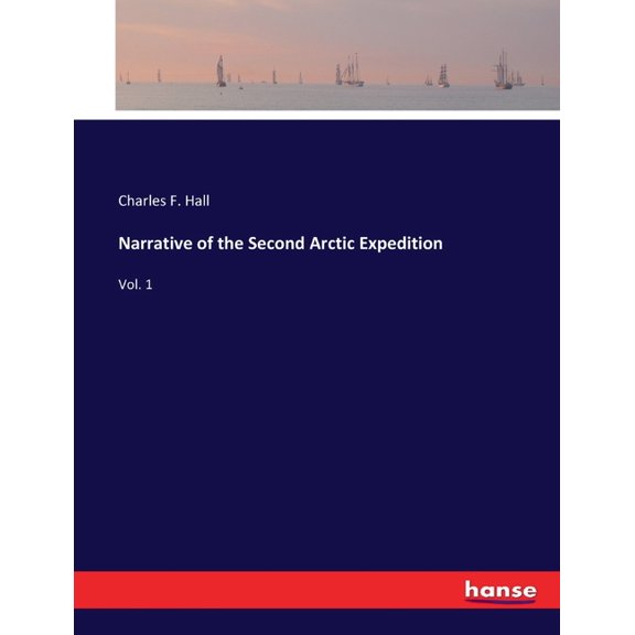 Narrative of the Second Arctic Expedition : Vol. 1 (Paperback)