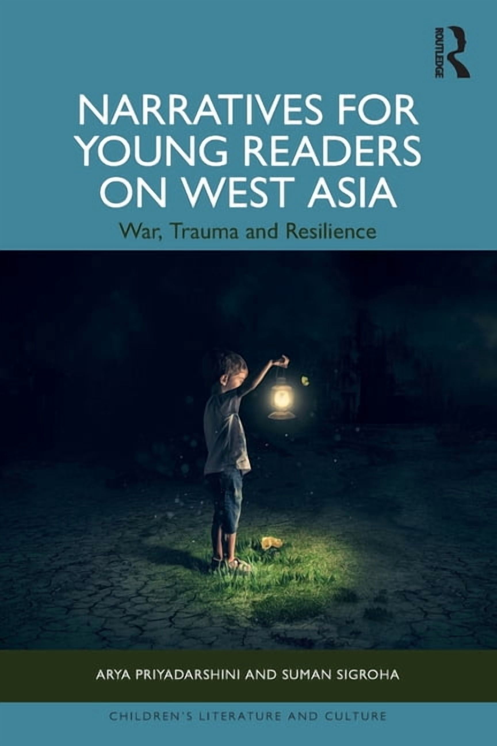 Children's Literature and Culture Narratives for Young Readers on West Asia: War, Trauma and Resilience, (Paperback)