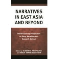 thumbnail image 1 of Narratives in East Asia and Beyond: Interdisciplinary Perspectives on Using Narratives as a Research Method, (Hardcover), 1 of 1