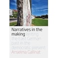 thumbnail image 1 of Narratives in the Making: Writing the East German Past in the Democratic Present, (Paperback), 1 of 1