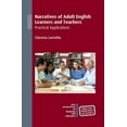 thumbnail image 1 of Narratives of Adult English Learners and Teachers: Practical Applications, (Paperback), 1 of 1