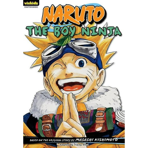 Naruto: Chapter Books: Naruto: Chapter Book, Vol. 1 : The Boy Ninja (Series #1) (Paperback)