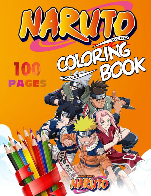 Narut𝐨 Coloring Book: Anime Coloring Book with 110+ Narut𝐨 Anime  Beautiful and High-Quality Coloring Pages for All Fans. Great Gifts for  Kids, Teens, Adults (Relax and Enjoy) : Takahashi Naga: : Books