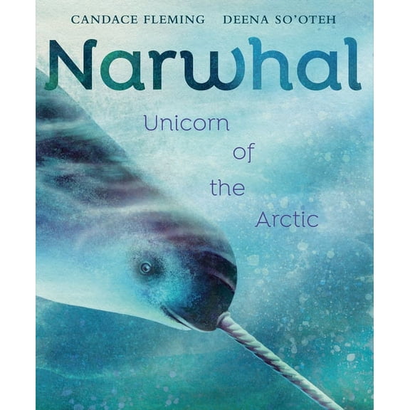 Narwhal: Unicorn of the Arctic, (Hardcover)