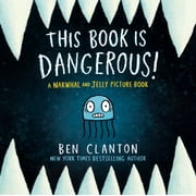 This Book Is Dangerous! a Narwhal and Jelly Picture Book #1 Hardcover