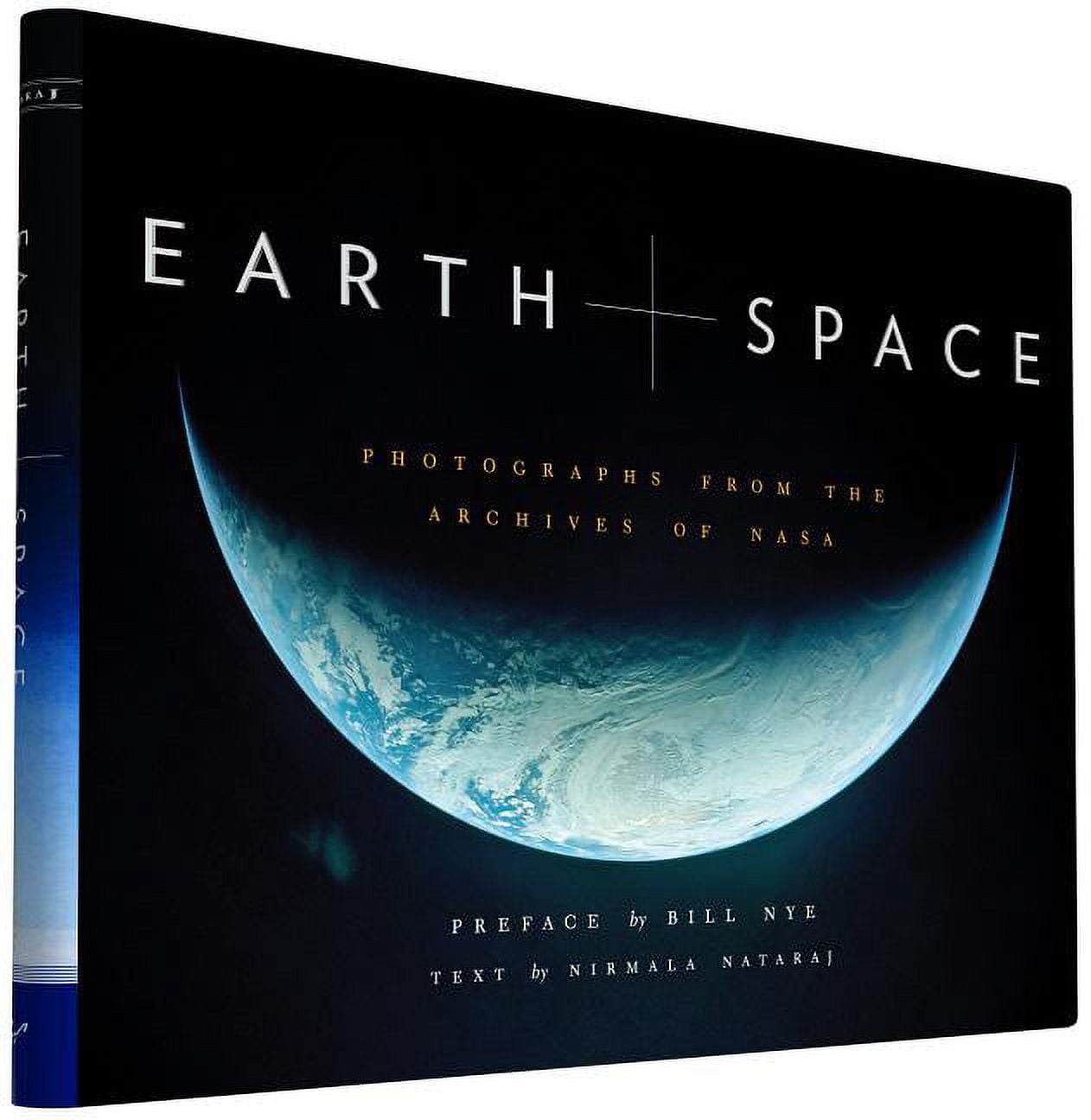 NIRMALA NATARAJ; BILL NYE; NASA Nasa: Earth and Space : Photographs from the Archives of NASA (Hardcover)