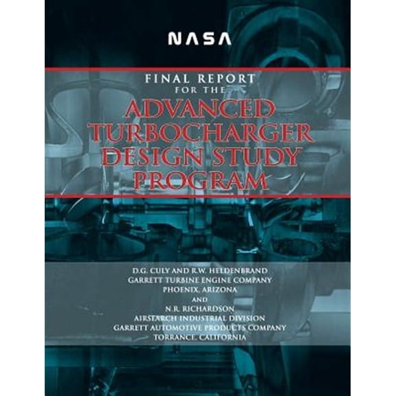 Nasa : Final Report for the Advanced Turbocharger Design Study Program