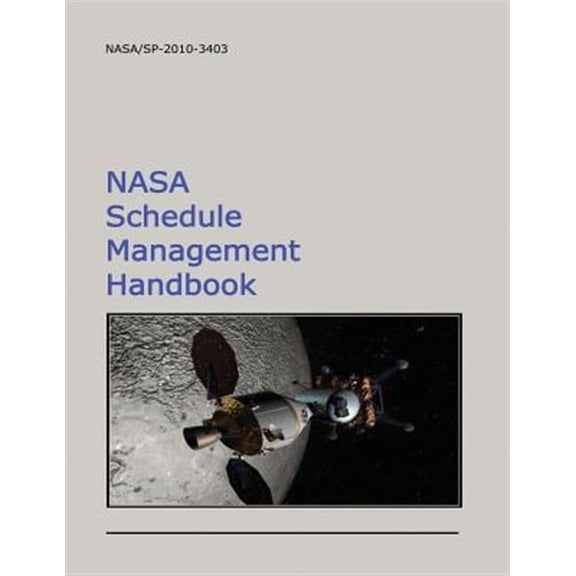 NASA Schedule Management Handbook (Paperback) by National Aeronautics and Administration