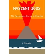Nascent Gods The Apocalypse to Paradise Paperback