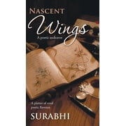 Nascent Wings A Poetic Endeavor, Hardcover
