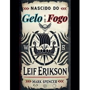Nascido do Gelo e do Fogo Leif Erikson, Paperback