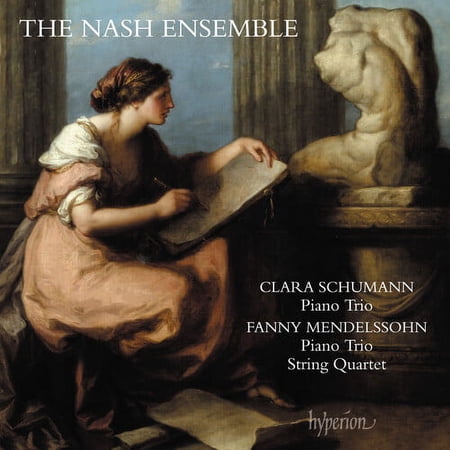 Nash Ensemble - C. Schumann & F. Mendelssohn: Piano Trios & String Quartet - Music & Performance - CD