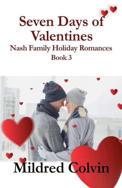 Nash Family Holiday Romances Seven Days of Valentines, Book 3, (Paperback)