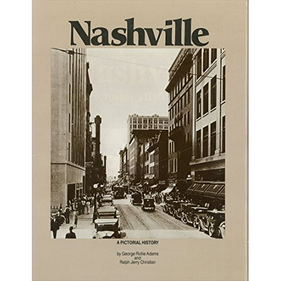 Pre-Owned Nashville: A Pictorial history (Hardcover) 0898656737 9780898656732