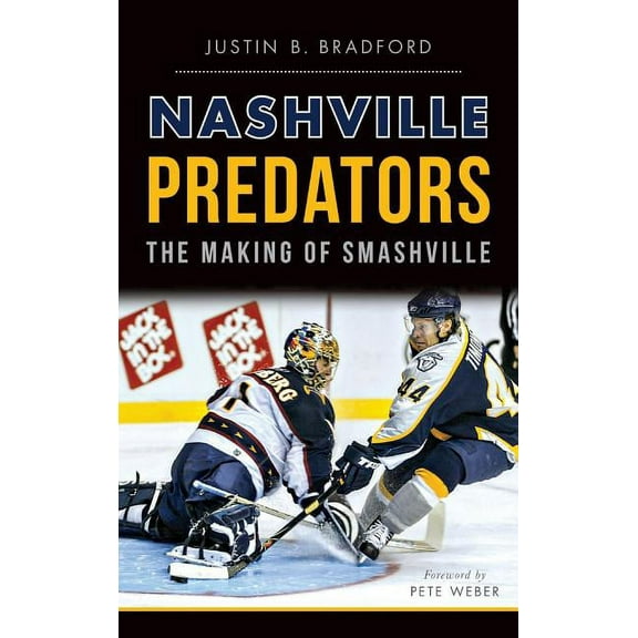 Nashville Predators: The Making of Smashville (Hardcover)