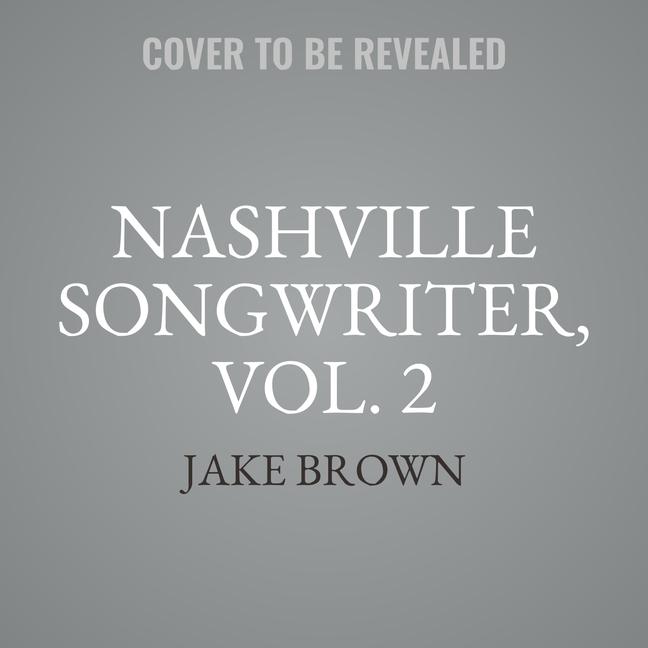Nashville Songwriter, Vol. 2 Lib/E: The Inside Stories Behind Country Music's Greatest Hits (Audiobook) - image 1 of 1
