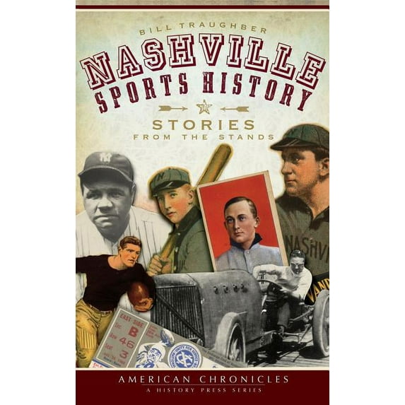 Nashville Sports History: Stories from the Stands (Hardcover)