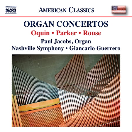 Nashville Symphony Orchestra - Oquin, Parker & Rouse: Organ Concertos - Music & Performance - CD