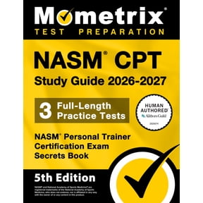 Nasm CPT Study Guide 2026-2027 - 3 Full-Length Practice Tests, Nasm Personal Trainer Certification Exam Secrets Book: [5, (Paperback)