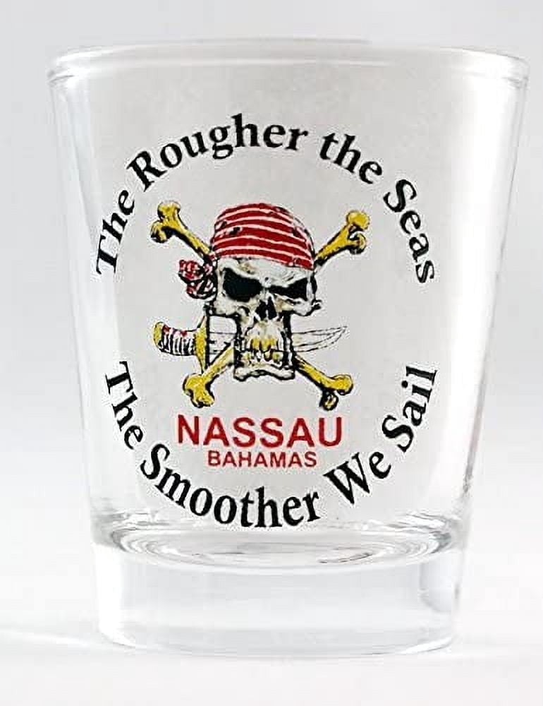 Nassau Bahamas Pirate Shot Glass - "The Rougher The Seas" Souvenir, 2.25" Tall - View #3