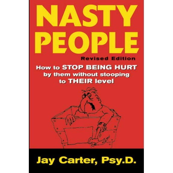 Pre-Owned Nasty People: How to Stop Being Hurt by Them Without Stooping to Their Level (Paperback) 0071410228 9780071410229