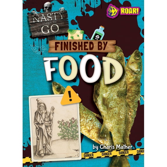 Nasty Ways to Go Finished by Food, (Paperback)