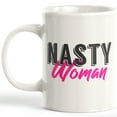thumbnail image 1 of Nasty Woman 11oz Coffee Mug, 1 of 3