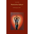 thumbnail image 1 of NatÃ¼rliche Geburt: Die Befreiung der GÃ¶ttin, (Paperback), 1 of 1