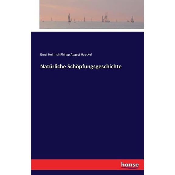 Natrliche Schpfungsgeschichte, (Paperback)