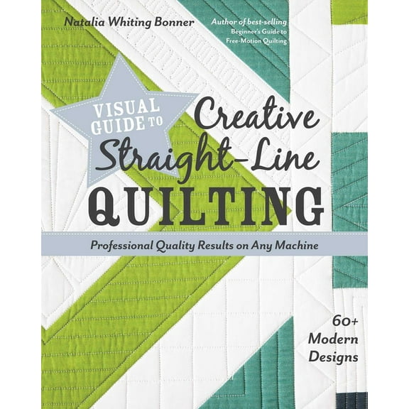 Natalia Whiting Bonner: Visual Guide to Creative Straight-Line Quilting, Book 1 (Paperback)