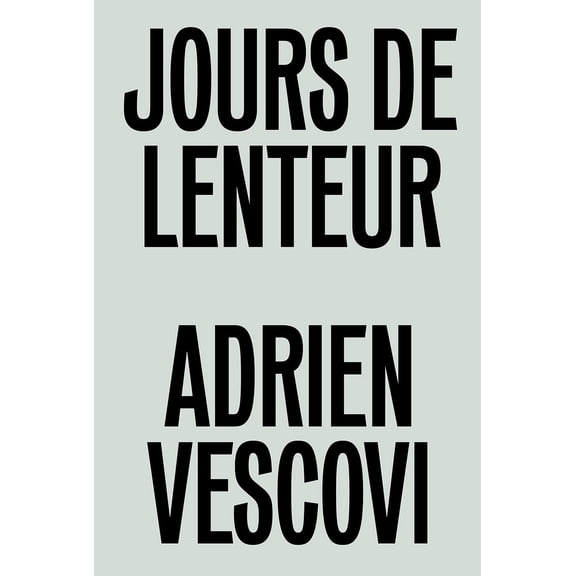 Natasha Marie Llorens,Jolle Bachetta,Adrien Vescovi Jours de lenteur (Paperback)