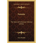 Natasha The Story Of A Russian Woman 1910 Paperback