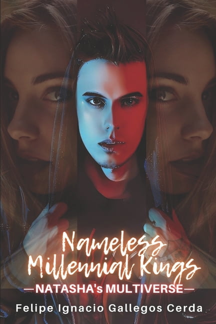 Natasha's Multiverse: Nameless Millennial Kings (Paperback)