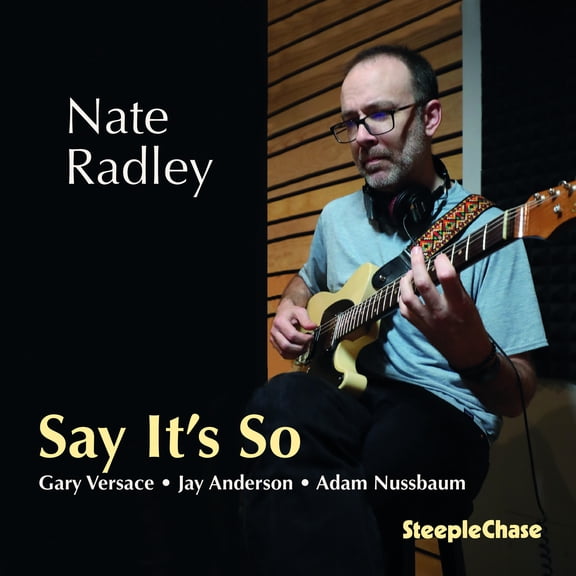 Nate Radley - Say It's So - Music & Performance - CD