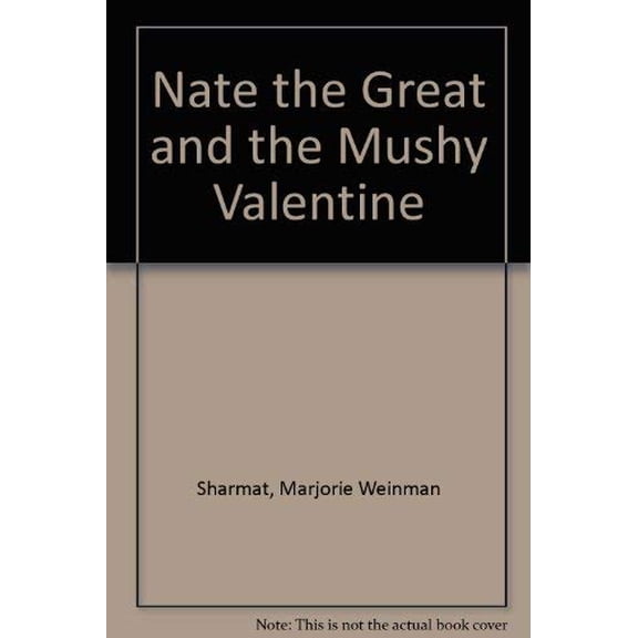 Pre-Owned Nate the Great and the Mushy Valentine (Hardcover) 0385311664 9780385311663