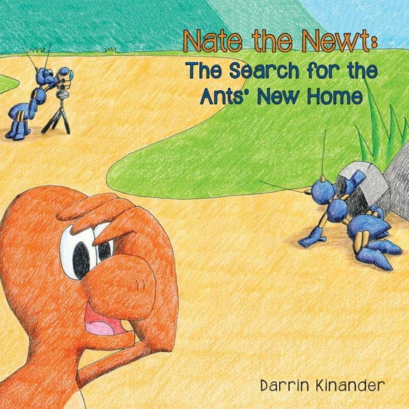 Nate the Newt: The Search for the Ants' New Home (Paperback) by Darrin Kinander