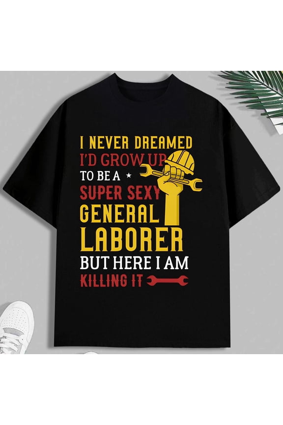 Natee Men's Funny Construction Worker Graphic Thirt - 100% Cotton 180g Heavyweight, S-3XL Sizes, Bold General Laborer Slogan & Hard Hat Design, Casual Streetwear for Tradesmen, Mechanics, Construc
