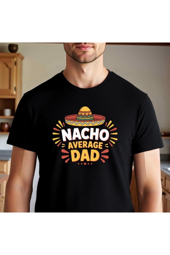 Natee Men's Nacho Average Dad Graphic T-Shirt - 100% Cotton 180gsm Funny Mexican-Themed Casual Tee with Sombrero & Chili Pepper Design, Short Sleeve Round Neck Shirt for Dads, Fathers Day Gift Idea,