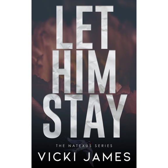 Natexus: Let Him Stay: A Natexus Novella (Paperback)