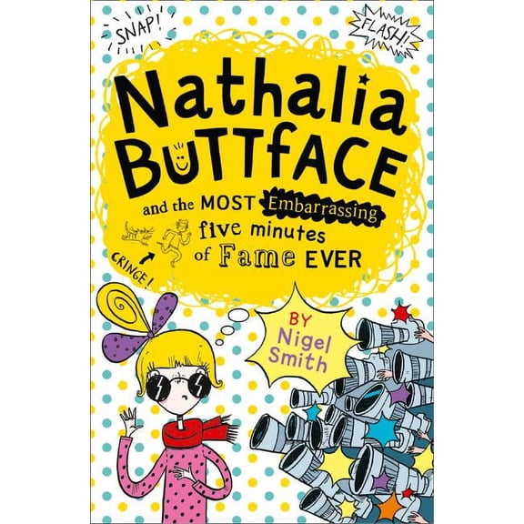 Nathalia Buttface Nathalia Buttface and the Most Embarrassing Five Minutes of Fame Ever, (Paperback)