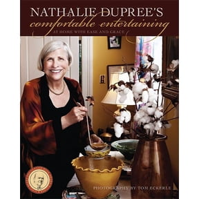 Nathalie Dupree's Comfortable Entertaining: At Home with Ease and Grace, (Paperback)
