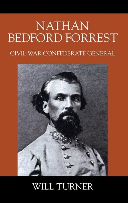 Nathan Bedford Forrest: Civil War Confederate General, (Hardcover)