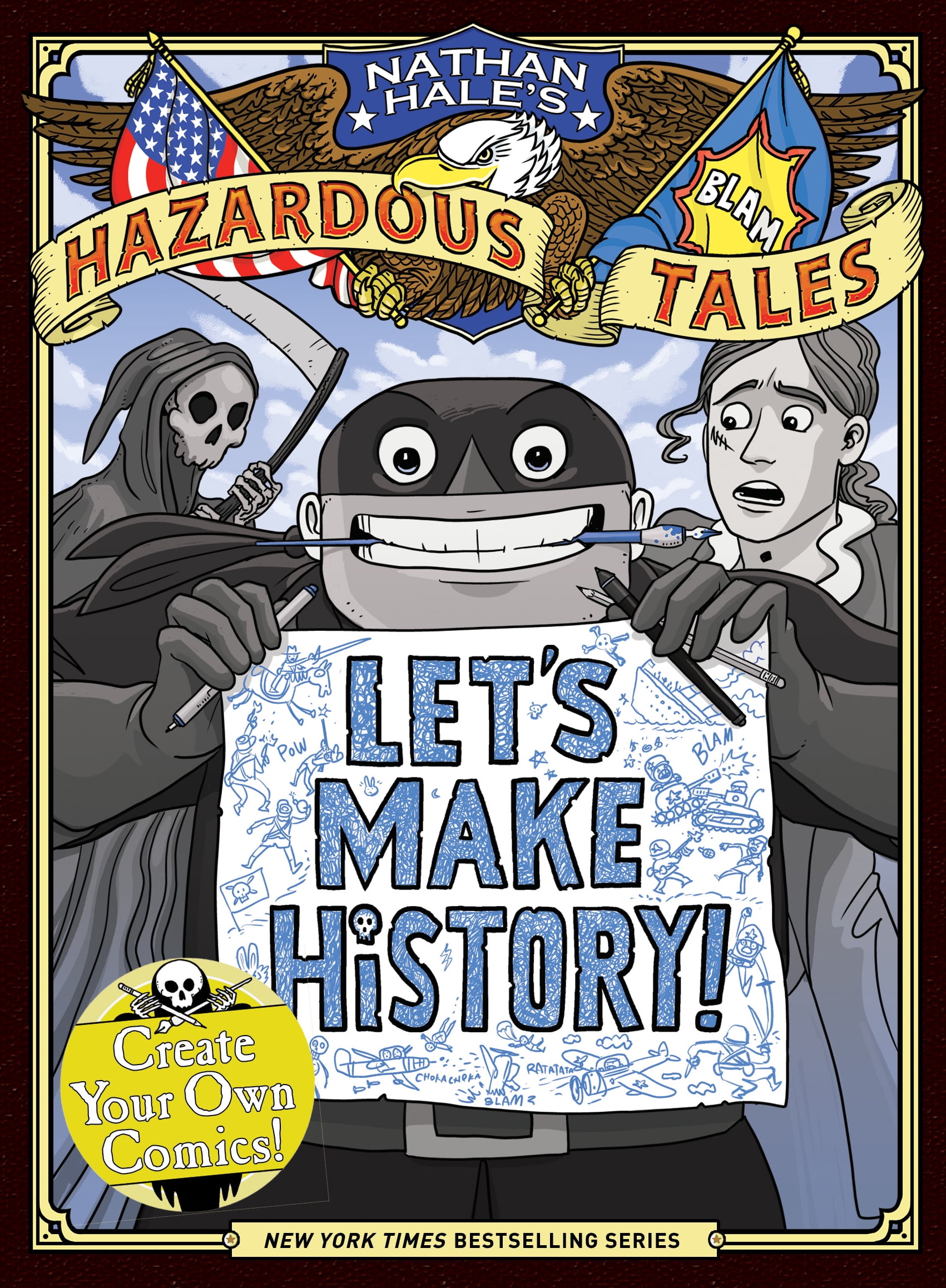 Nathan Hale's Hazardous Tales: Let's Make History! (Nathan Hale's Hazardous Tales) : Create Your Own Comics (Hardcover)