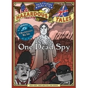 Nathan Hales Hazardous Tales One Dead Spy Nathan Hales Hazardous Tales #1 A Revolutionary War Tale, Hardcover